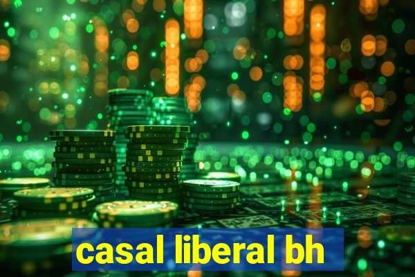 casal liberal bh